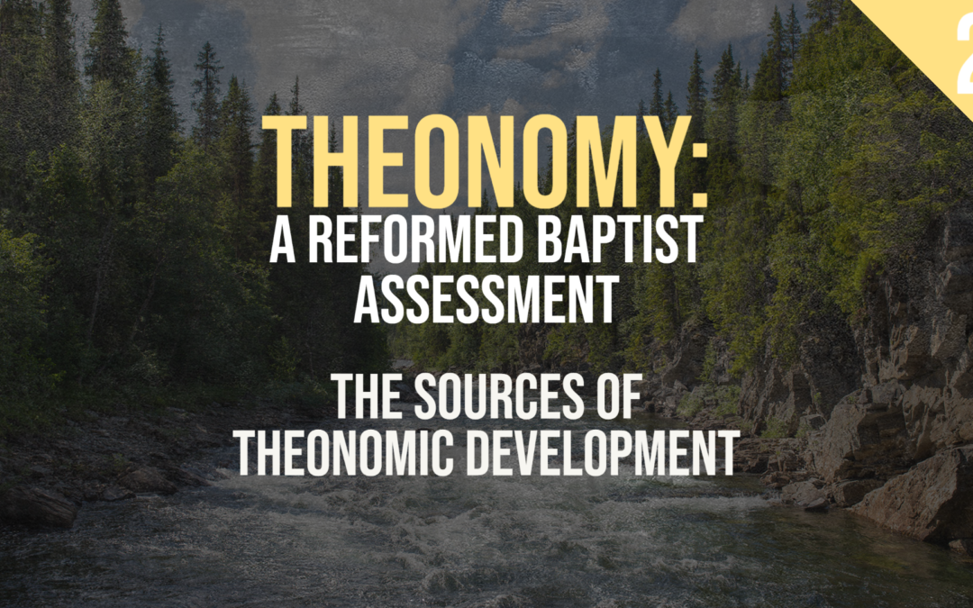 The Sources of Theonomic Development | Sam Waldron