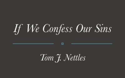 If We Confess Our Sins | Tom J. Nettles