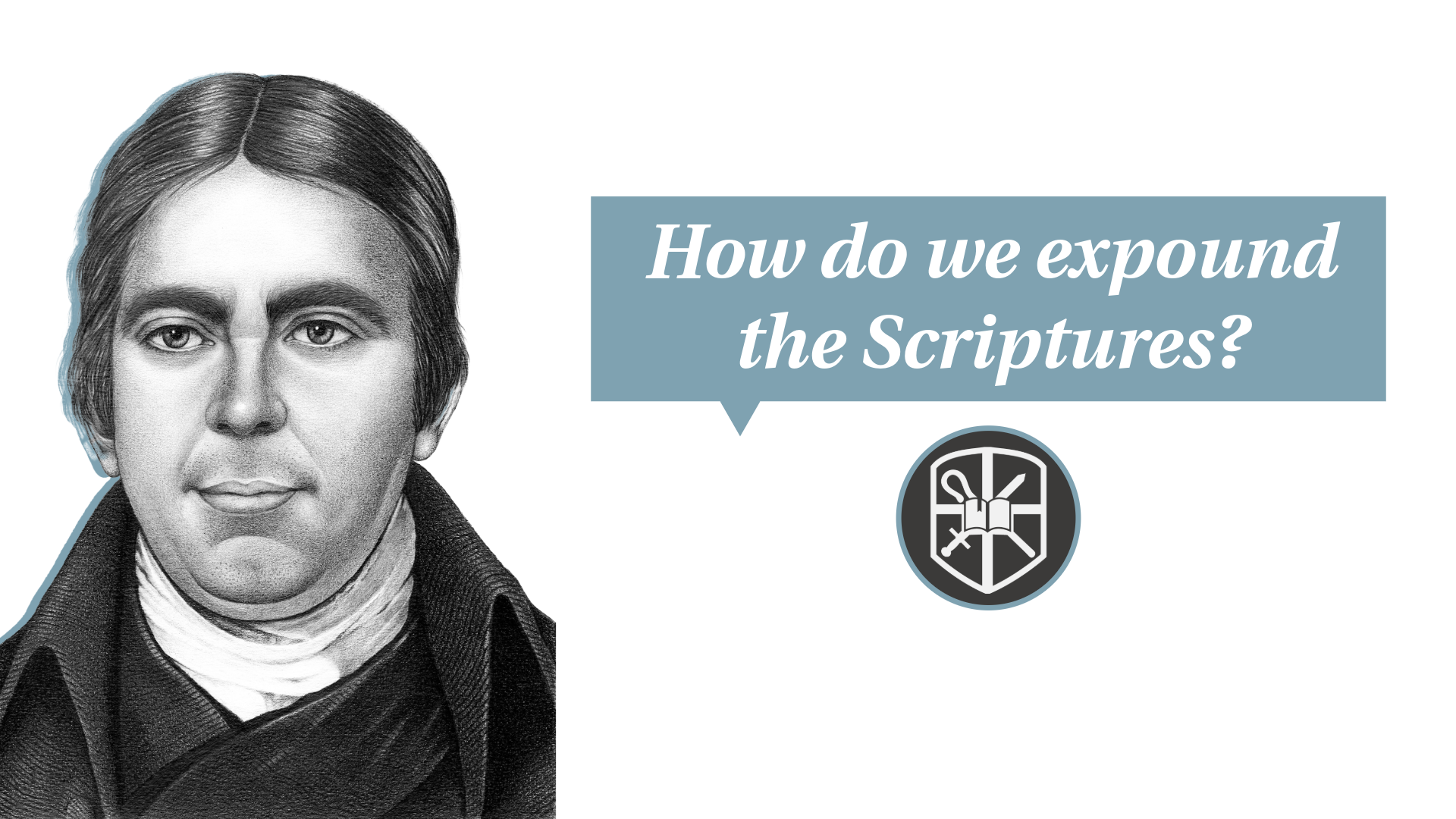 How do we expound the Scriptures