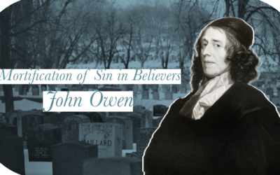 Mortification of Sin in Believers | John Owen