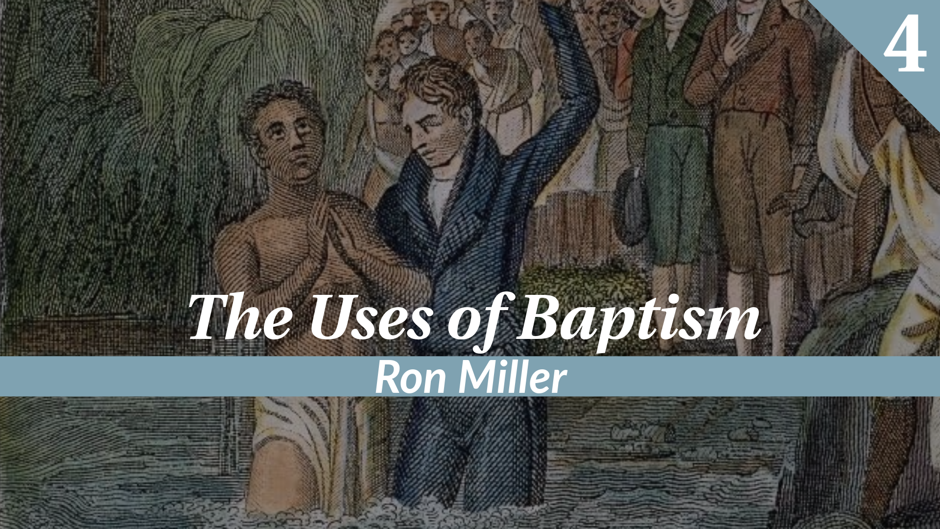The Uses of Baptism Pt4