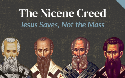 The Nicene Creed: Jesus Saves, Not the Mass | Brandon Rhea