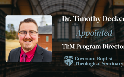 Dr. Timothy Decker appointed ThM Program Director | CBTSeminary