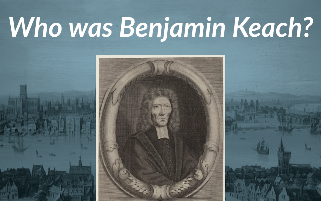 Who was Benjamin Keach? | Tom Hicks
